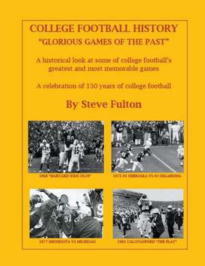 College Football History "Glorious Games of the Past" de Steve Fulton