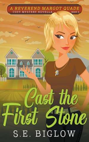 Cast the First Stone (A Christian Amateur Sleuth Mystery) de S. E. Biglow