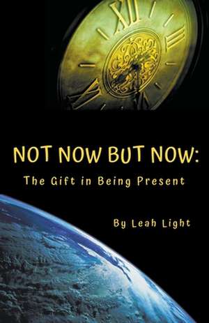 Not Now But Now de Leah Light