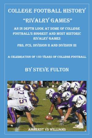 College Football History - Rivalry Games de Steve Fulton