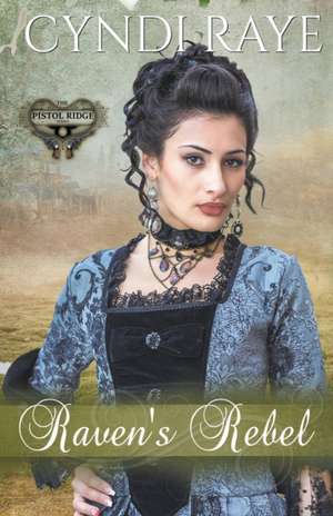 Raven's Rebel de Cyndi Raye