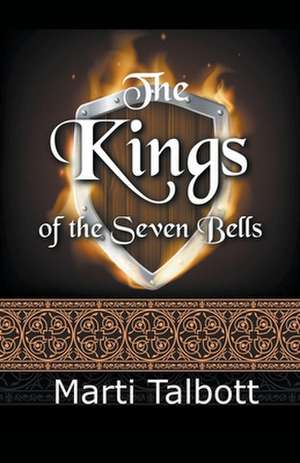 The Kings of the Seven Bells de Marti Talbott