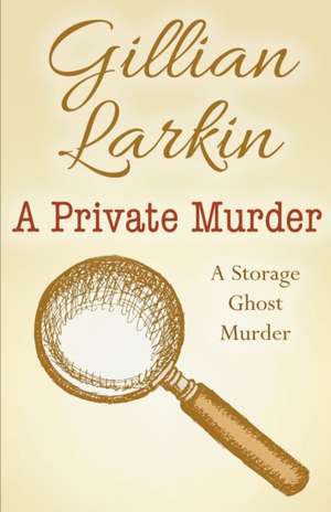 A Private Murder de Gillian Larkin