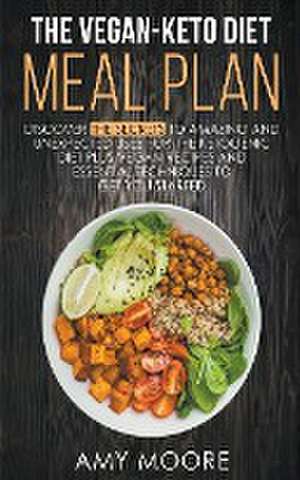 The Vegan-Keto Diet Meal Plan de Amy Moore