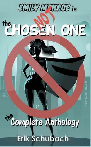 Emily Monroe is NOT the Chosen One de Erik Schubach