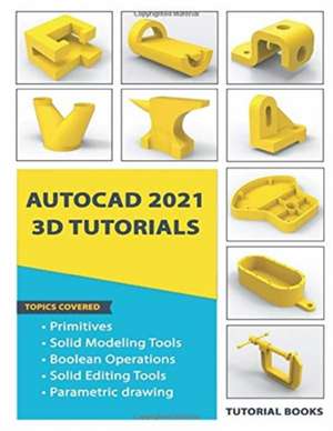 AutoCAD 2021 3D Tutorials de Tutorial Books