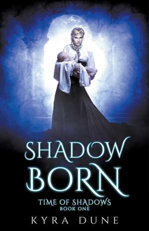 Shadow Born de Kyra Dune