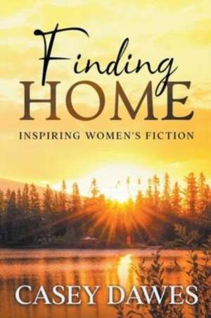 Finding Home de Casey Dawes