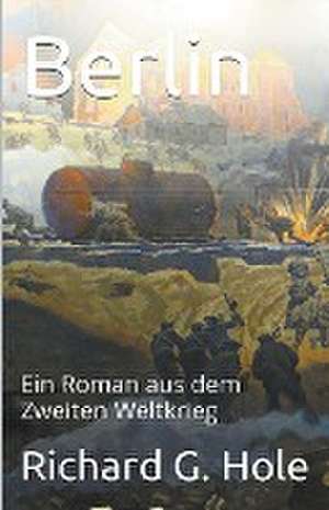 Berlin de Richard G. Hole