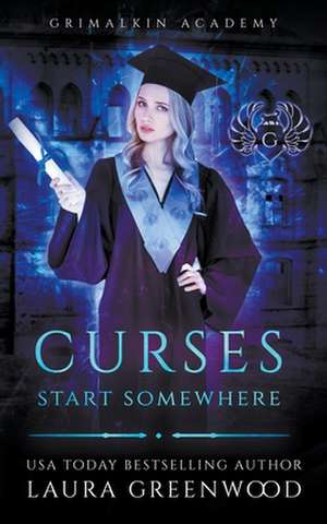 Curses Start Somewhere de Laura Greenwood