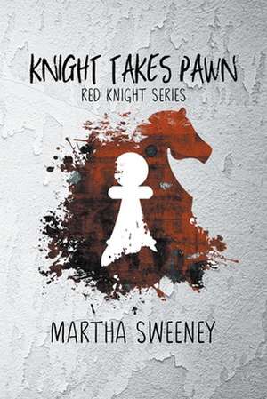 Knight Takes Pawn de Martha Sweeney