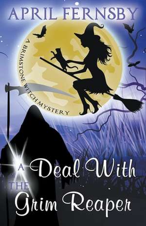 A Deal With The Grim Reaper de April Fernsby