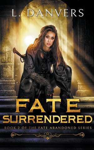 Fate Surrendered de L. Danvers