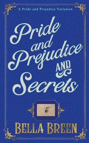 Pride and Prejudice and Secrets de Bella Breen