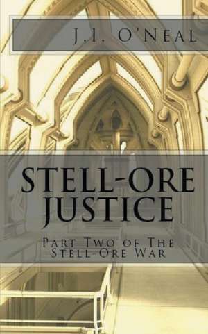 Stell-Ore Justice de J. I. O'Neal