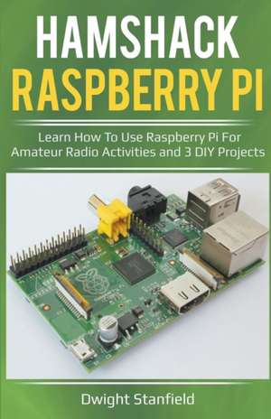 Hamshack Raspberry Pi de Dwight Standfield