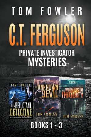 The C.T. Ferguson Private Investigator Mysteries de Tom Fowler