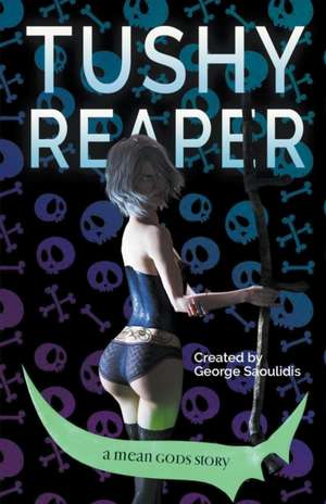 Tushy Reaper de George Saoulidis