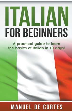 Italian For Beginners de Manuel de Cortes