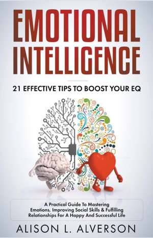 Emotional Intelligence de Alison L. Alverson