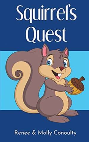 Squirrel's Quest de Renee Conoulty