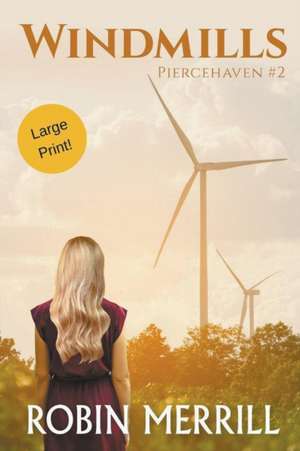 Windmills (Large Print) de Robin Merrill