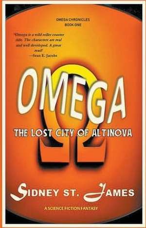 Omega - The Lost City of Altinova de Sidney St. James