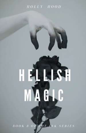 Hellish Magic de Holly Hood