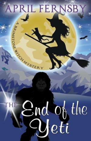 The End Of The Yeti de April Fernsby