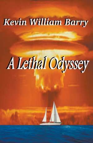 A Lethal Odyssey de Kevin William Barry