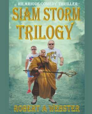 Siam Storm - Trilogy de Robert A Webster