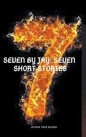 Seven By Jay de Jaysen True Blood