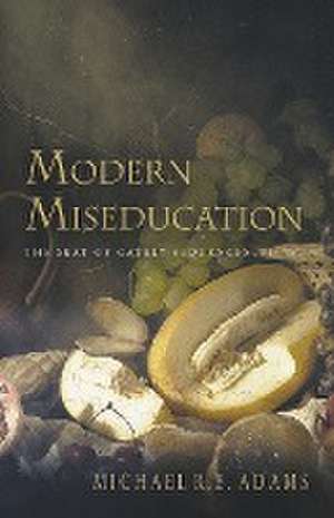 Modern Miseducation (The Seat of Gately, Sequence 1) de Michael R. E. Adams