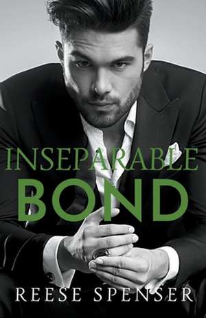 Inseparable Bond de Reese Spenser