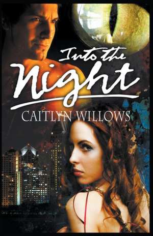 Into the Night de Caitlyn Willows