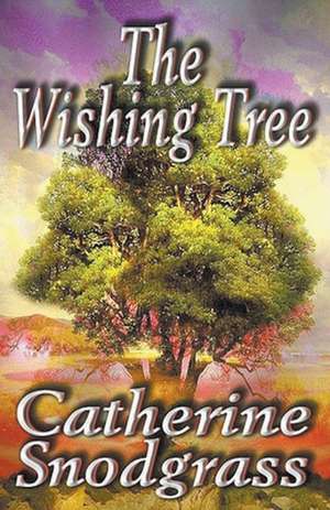 The Wishing Tree de Catherine Snodgrass