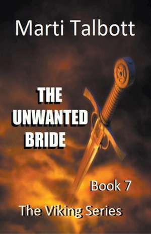 The Unwanted Bride de Marti Talbott