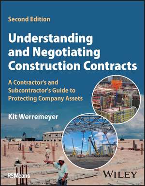 Understanding and Negotiating Construction Contracts de Kit Werremeyer