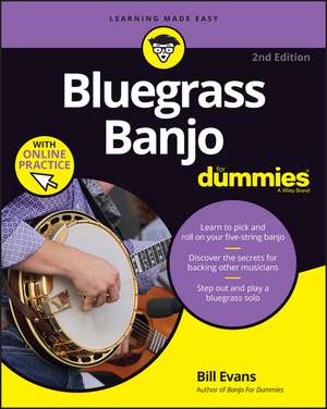 Bluegrass Banjo For Dummies – Book + Online Video & Audio Instruction, 2nd Edition de W Evans