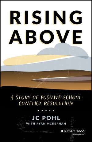 Rising Above – A Story of Positive School Conflict Resolution de JC Pohl