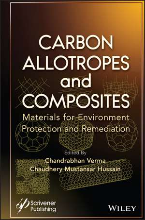 Carbon Allotropes and Composites – Materials for Environment Protection and Remediation de Verma