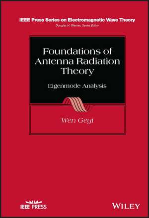 Foundations of Antenna Radiation Theory: Eigenmode Analysis de Geyi