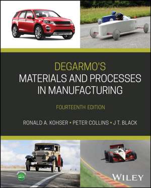 DeGarmo′s Materials and Processes in Manufacturing , 14th Edition de Kohser