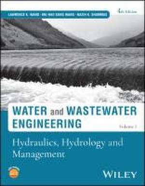 Water and Wastewater Engineering: Hydraulics, Hydr ology and Management, Fourth Edition Volume 1 de Wang