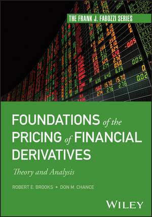 Foundations of the Pricing of Financial Derivatives: Theory and Analysis de Robert E. Brooks