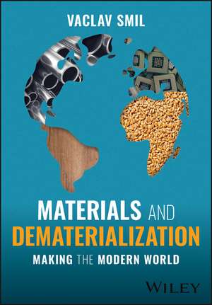 Materials and Dematerialization – Making the Modern World de V Smil