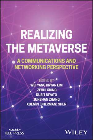 Realizing the Metaverse: A Communications and Networking Perspective de Wei Yang Bryan Lim