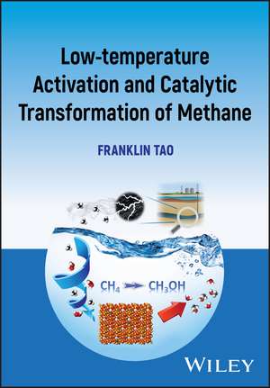 Low–temperature Activation and Catalytic Transform ation of Methane de F Tao