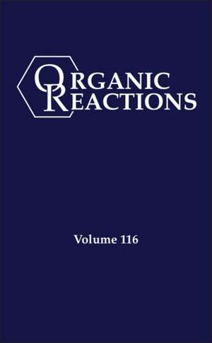 Organic Reactions Volume 116 de Evans