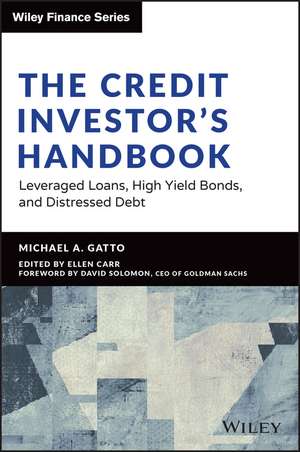 The Credit Investor′s Handbook – Leveraged Loans, High Yield Bonds, and Distressed Debt de M Gatto